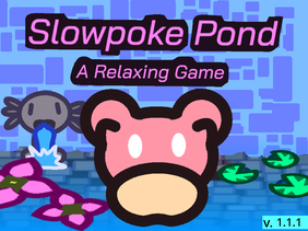 Slowpoke Pond remix