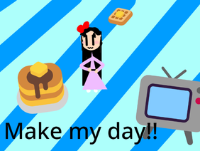 Make my day!