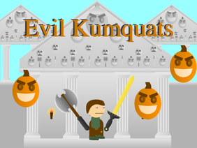 Evil Kumquats (Fixed for 3.0)