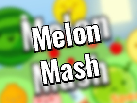 Melon Mash | #All #Games