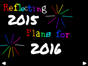  Reflecting 2015 - Plans for 2016