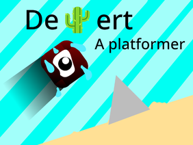 Desert || A platformer