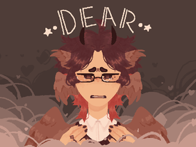 ·:*•dear•*:·