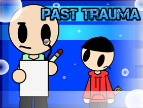 Past Trauma // #all #animations