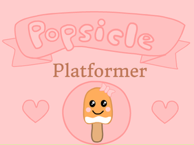 ❀ Popsicle Platformer ❀