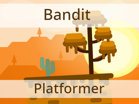 Bandit Platformer [Part 1]
