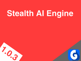 Stealth AI Engine [v1.0.3]