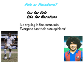 ❃ : Pele or Maradona?