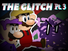The Glitch - Pt. 3