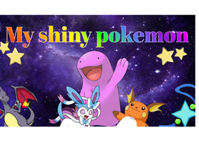 My shiny Pokémon!
