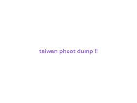smol taiwan dump