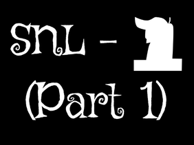 SNL - 1 (Part 1)