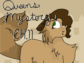 ♠ Ch 11:. Queen's Mystery:. ♠