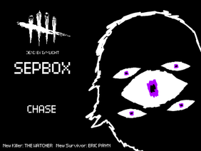 DBD x Sepbox: The Watcher Fan made Chase Music