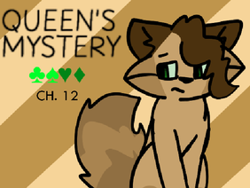 ♠ Ch 12:. Queen's Mystery:. ♠