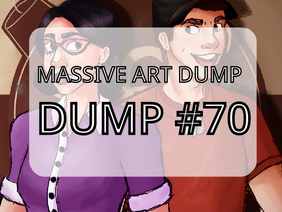 [ a VERY overdue art dump #70??!1?!1? ]