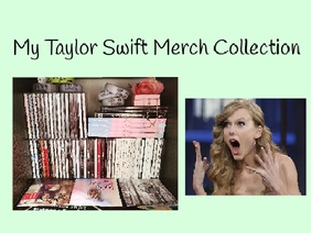 My Taylor Swift Merch Collection