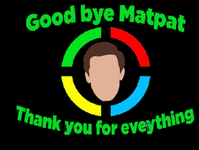 Goodbye Matpat.