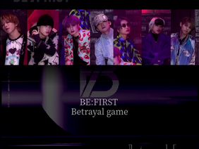 【 lyric video 】 BE:FIRST - Betrayal Game