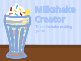 Milkshake Creator