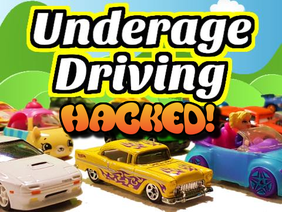 Underage Driving HACKED!