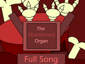 The Abandoned Organ - Full Song