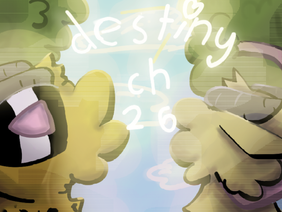 Destiny {} Chapter 26