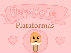 ✿ Plataformas Popsicle ✿ En Español