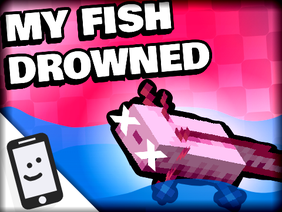 [Animated] My Fish Drowned