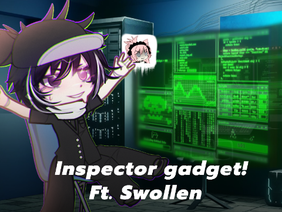 #² Inspector Gadget  | Gacha Life !   | Ft. Swollen