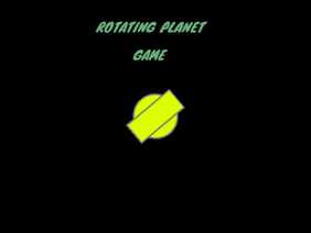 ROTATING PLANET GAME