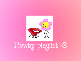 A playlist that reminds me of Flowby :)