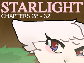 - Starlight - Chapters 28-32 - Interactive Story -