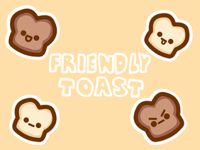 Friendly Toast