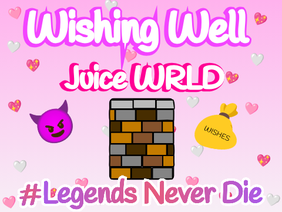 Wishing Well Juice WRLD #LegendsNeverDie