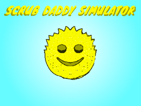 Scrub Daddy Simulator