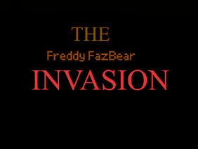 The FreddyFazbear Invasion