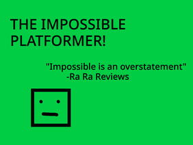 The Impossible Platformer