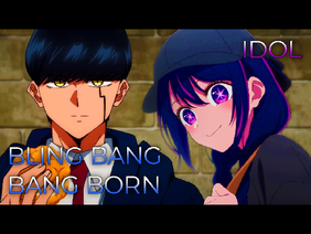 IDOL × Bling-Bang-Bang-Born