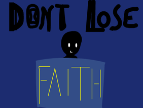 Don't Lose Faith (Animation)