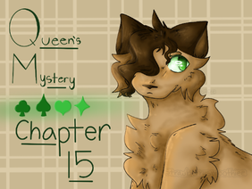 ♠ Ch 15:. Queen's Mystery:. ♠